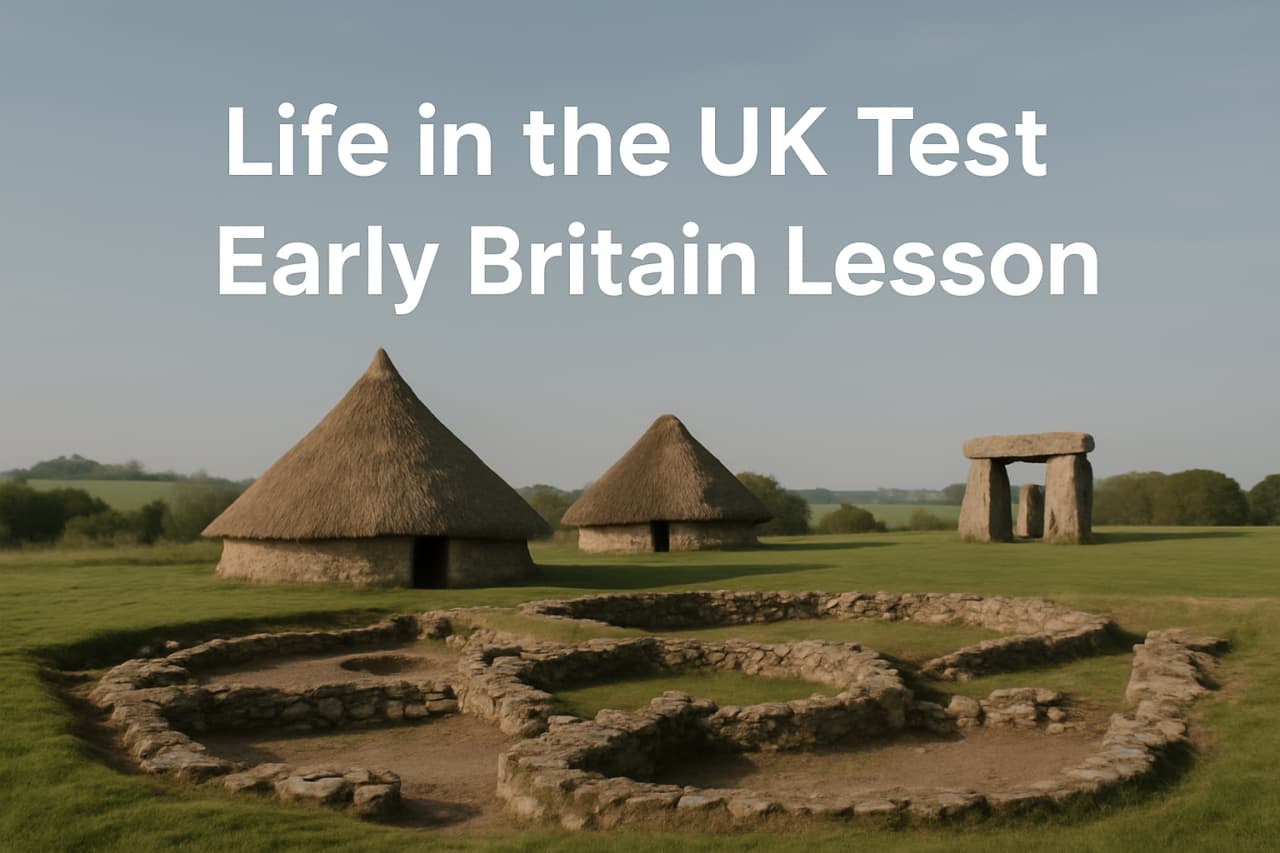 Life in the UK Test: Early Britain Lesson