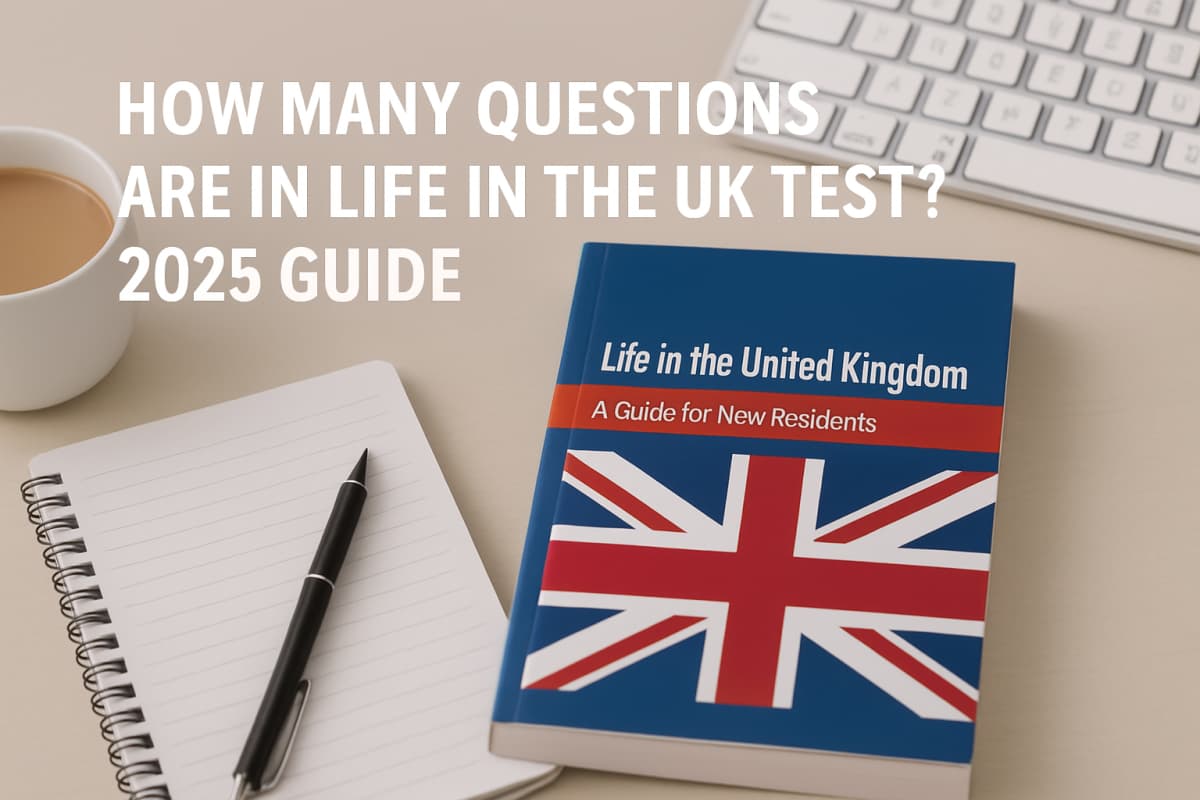 How Many Questions Are in Life in the UK Test? 2025 Guide